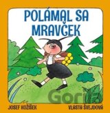 Polámal sa mravček