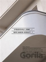 Vybudovali jsme...! / Wir haben gebaut...!