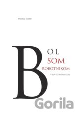 Bol som robotníkom v Sovietskom zväze