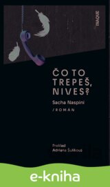 Čo to trepeš, Nives?