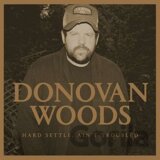 Donovan Woods:  Hard Settle, Ain't Troubled