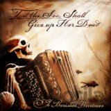 Ye Banished Privateers:  Til The Sea Shall Give Up Her Dead