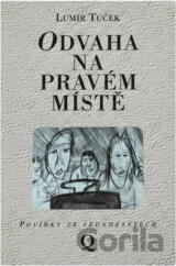 Odvaha na pravém místě : povídky ze sedmdesátých