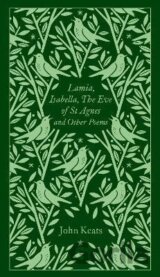 Lamia, Isabella, The Eve of St Agnes and Other Poems