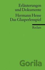 Das Glasperlenspiel. Erläuterungen und Dokumente