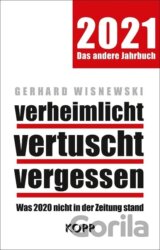 verheimlicht - vertuscht - vergessen 2021