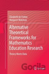 Alternative Theoretical Frameworks for Mathematics Education Research