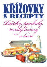 Křížovky s recepty - Paštiky, tymbaly, rosoly, krémy a kaše