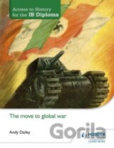 Access to History for the IB Diploma: The move to global war