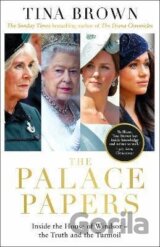 The Palace Papers : Inside the House of Windsor, the Truth and the Turmoil