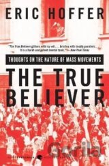The True Believer: Thoughts on the Nature of Mass Movements