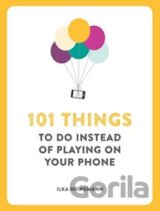 101 Things to Do Instead of Playing on Your Phone