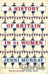 A History of Britain in 21 Women