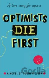 Optimists Die First