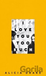 I Love You Too Much