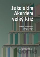 Je to s tím Akordem velký kříž