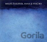 Miloš Železňák & Anna: Vtáčiky