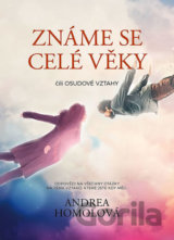 Známe se celé věky čili osudové vztahy