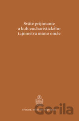 Sväté prijímanie a kult eucharistického tajomstva mimo omše