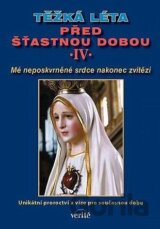 Těžká léta před šťastnou dobou IV.