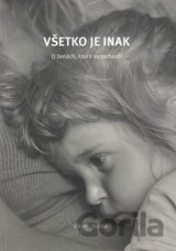 Všetko je inak