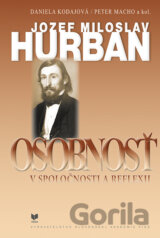 Jozef Miloslav Hurban - Osobnosť v spoločnosti a reflexii