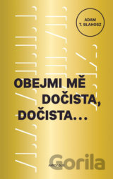 Obejmi mě dočista, dočista