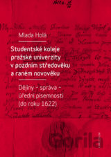 Studentské koleje pražské univerzity v pozdním středověku a raném novověku