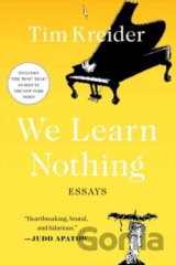 We Learn Nothing: Essays