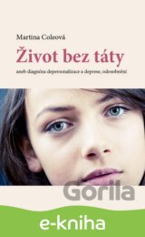Život bez táty aneb diagnóza depersonalizace a deprese, odosobnění