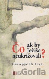 Čo ak by Ježiša neukrižovali?