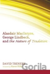 Alasdair MacIntyre, George Lindbeck, and the Nature of Tradition