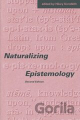 Naturalizing Epistemology, second edition