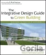 The Integrative Design Guide to Green Building