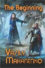 The Beginning (Dark Paladin Book #1) : Litrpg Series
