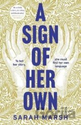 A Sign of Her Own: How can a deaf woman speak out in a hearing world?