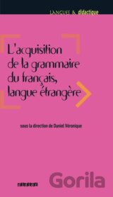 L´acquisition de la grammaire du francais, langue étrangere