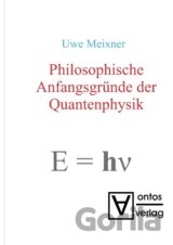 Philosophische Anfangsgründe der Quantenphysik