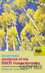 Illustrated Handbook Of The Bach Flower Remedies
