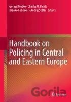 Handbook on Policing in Central and Eastern Europe