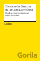 Die deutsche Literatur 14 / Expressionismus und Dadaismus