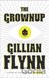 The Grownup - A Gillian Flynn Short