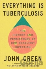 Everything Is Tuberculosis