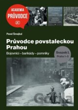 Průvodce povstaleckou Prahou. Svazek I.+ Svazek II.