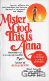 Mister God, This Is Anna: The True Story of a Very Special Friendship
