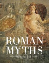 Roman Myths: Gods, Heroes, Villains and Legends of Ancient Rome