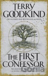 The First Confessor : Sword of Truth: The Prequel