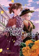 Goodbye, My Rose Garden 2