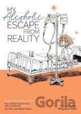 My Alcoholic Escape from Reality