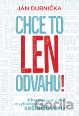Chce to len odvahu!